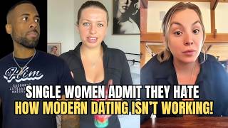 Single Women ADMIT They HATE How Modern Dating Is Working Against Them!