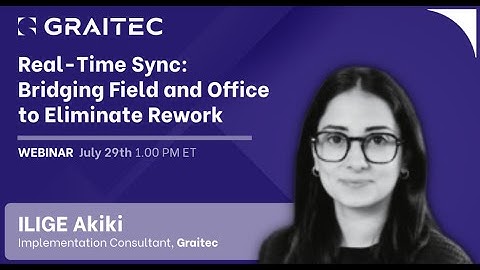 Webinar: Real-Time Sync: Bridging Field and Office to Eliminate Rework