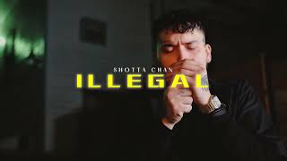 Illegal-  SHOTTA Chan (Official Music Video)