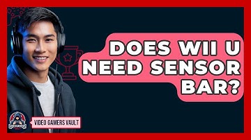 Does Wii U Need Sensor Bar? - Video Gamers Vault