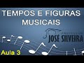 TEMPOS E FIGURAS MUSICAIS - Professor José Silveira (Teoria Musical Aula 3)