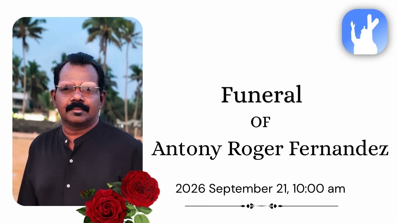 Funeral of Antony Roger Fernandez | 21-9-2026 | 10:00 am | Madre de Deus Vettucaud