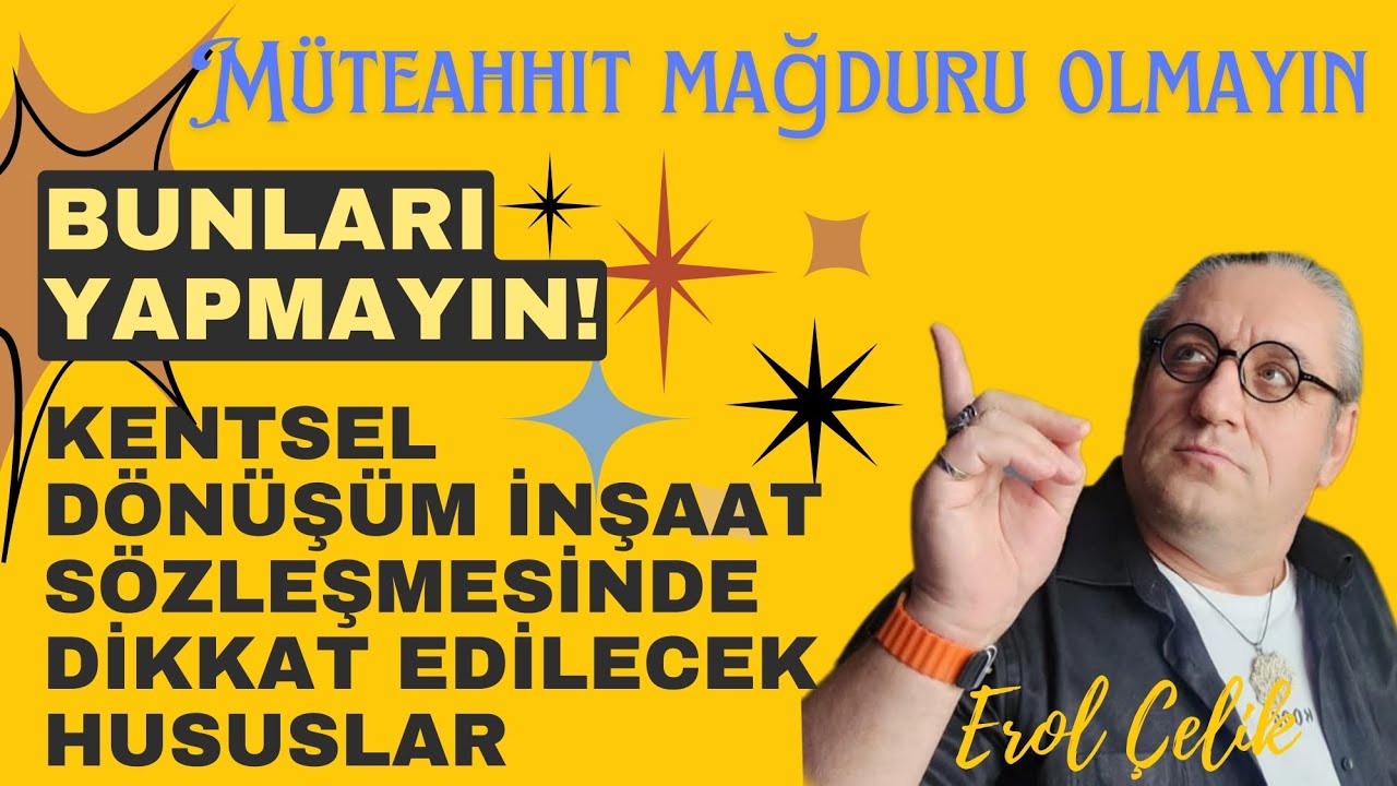 Sözleşme İmzalamadan Önce Dikkat ! Erol Çelik 'ten Müteahhit Mağduriyetine Karşı Rehberlik