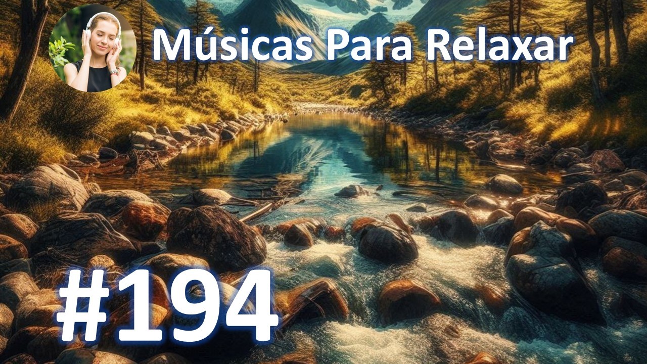 Músicas para Relaxar, Dormir e Meditar #194 - Música relaxante para ...