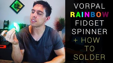 Vorpal rainbow fidget spinner assembly guide + How to solder