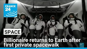 Polaris Dawn: Billionaire returns to Earth after first private spacewalk • FRANCE 24 English