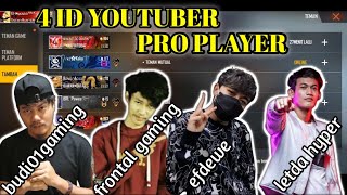 4 ID YOUTUBER PRO PLAYER BUDI01GAMING,FRONTAL GAMING,EFDEWE,LETDA HYPER