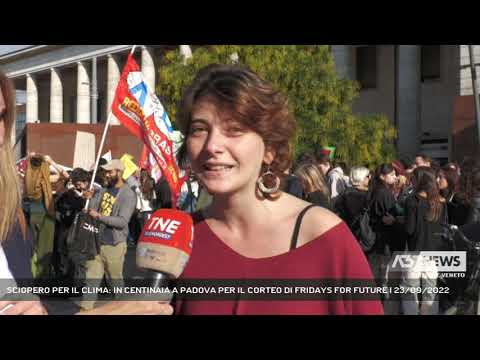 SCIOPERO PER IL CLIMA: IN CENTINAIA A PADOVA PER IL CORTEO DI FRIDAYS FOR FUTURE | 23/09/2022