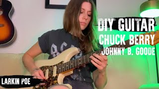DIY GUITAR | Chuck Berry &quot;Johnny B. Goode&quot; - with Rebecca Lovell of Larkin Poe