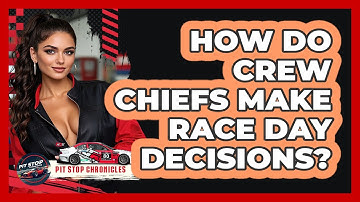 How Do Crew Chiefs Make Race Day Decisions? - Pit Stop Chronicles