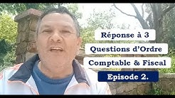 Réponse à 3 Questions d'Ordre Comptable & Fiscal - 2° - Vidéo [263]