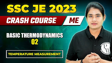 SSC JE 2023 | Basic Thermodynamics 02 | Temperature Measurement | Mechanical Engineering