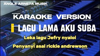 Lagu lama aku suba_KARAOKE_Rickie andrewson_dangdut version