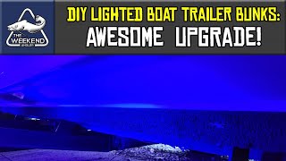 AWESOME Boat Trailer Mod!  Blue LED Lighted Trailer Bunks