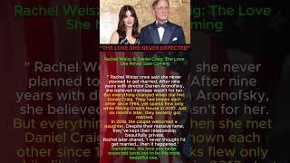 Rachel Weisz &amp; Daniel Craig: The Love She Never Saw Coming