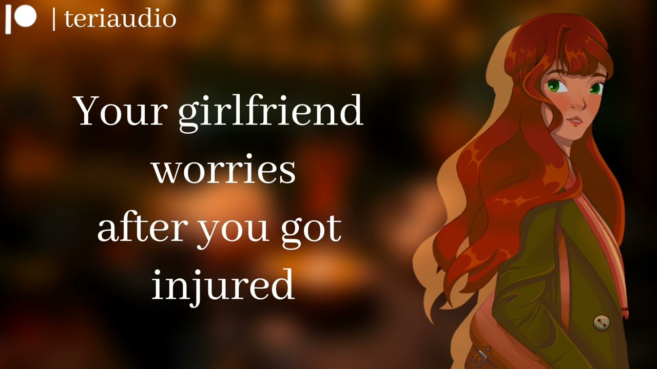 Audio RP | Your girlfriend worries after you got injured | F4A | superhero listener,  caring