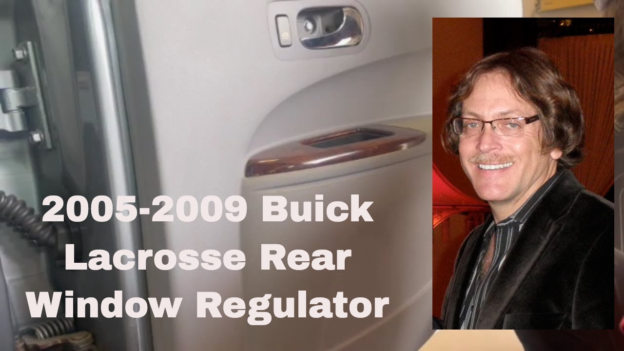 Lacrosse Rear Window Rattle Buick Lacrosse 2005-2009 Window Regulator Replacement & Repair Right ...