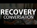 Recovery Conversation