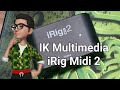 The Best Midi Interface 2020: iRig Midi 2 from IK Multimedia