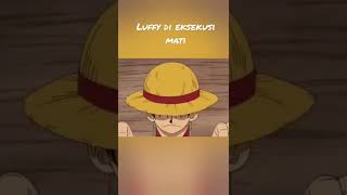 Onepiece Luffy Di Eksekusi Mati shorts onepiece subindo