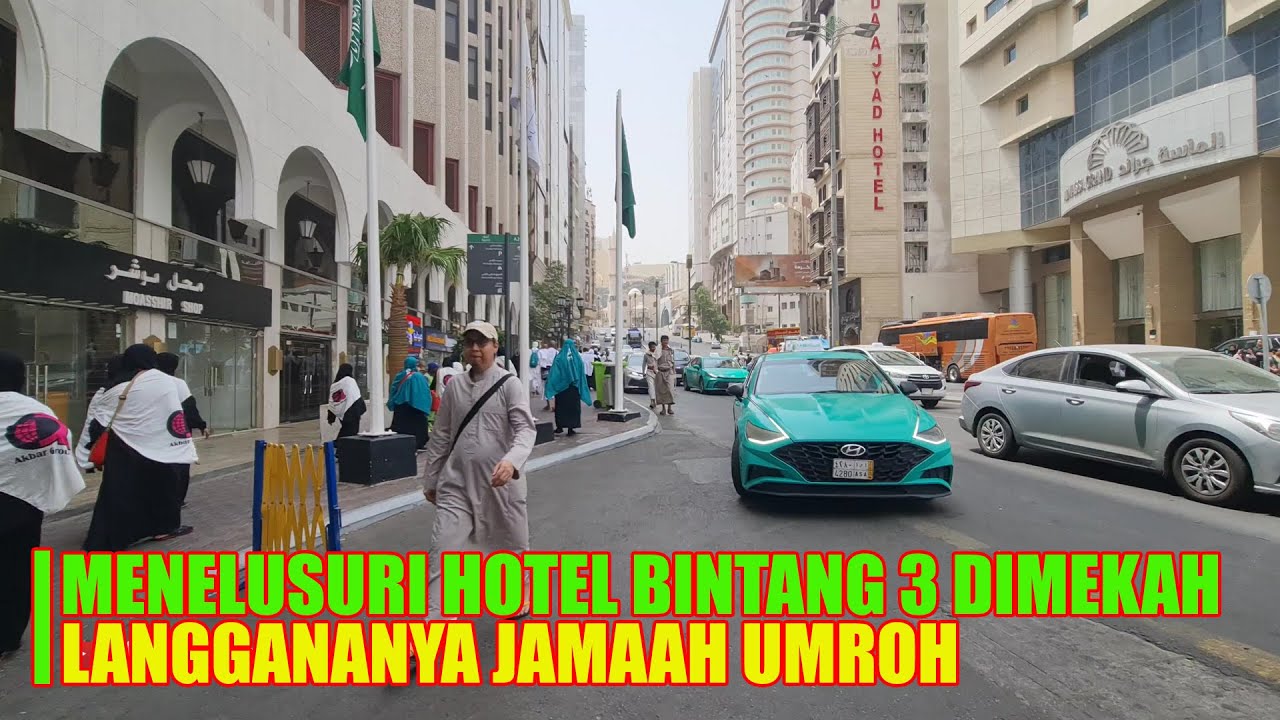 MENELUSURI HOTEL HOTEL BINTANG 3 DIKOTA MAKKAH LANGGANANYA JAMAAH UMRAH