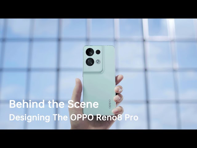 OPPO tells design journey to thinnest, unibody smartphone - Reno8 Pro