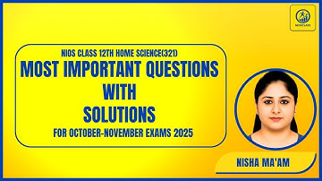 NIOS CLASS 12TH Home Science(321) MOST IMPORTANT QUESTIONS WITH SOLUTIONS FOR OCT-NOV EXAMS 2025