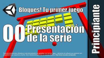 00 - Presentación de la serie - Tutorial de Bloques - Tu primer juego en Unity 5