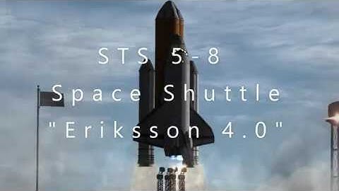 KSP Space Shuttle - "Eriksson 4.0" -  Building a Space Station - Challenge STS 5-8