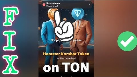 Hamster Kombat 🐹 Unable To Auth / Reload Mini App / Login problem [FIX]