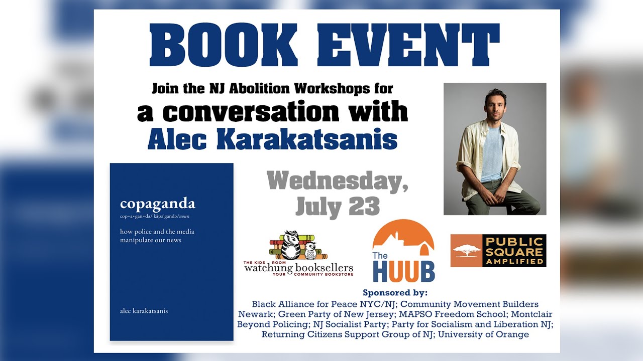 NJ Abolition Workshop "Copaganda" Featuring Alec Karakatsanis