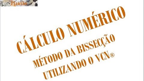 [Cálculo Numérico]: Método de Bissecção utilizando o software VCN