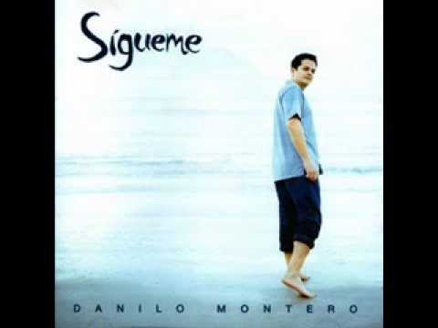 Danilo Montero te alabo (Sigueme)