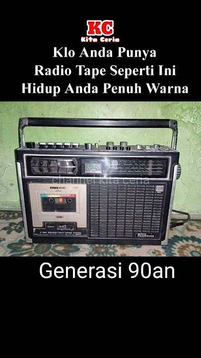 Radio Tape Jaman Dulu ~ channel kita ceria
