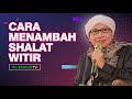 Bagaimana Hukum dan Cara Menambah Shalat Witir Setelah Melakukan Shalat Witir?? | Buya Yahya