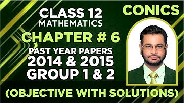 CONICS | Chapter 6 | Muhammad Atif Firdous | Class 12 | 2014 math past paper | 2015 past paper