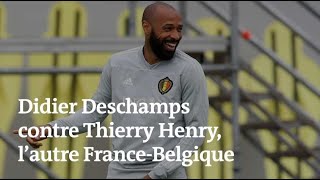 Didier Deschamps contre Thierry Henry, l’autre France-Belgique