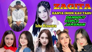HANYA INGIN KAU TAHU ICHA KISWARA ZAGITA | RASAKAN ABADI DANGDUT KOPLO JARANAN