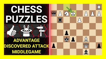 Chess Puzzles to Practice. Themes: Advantage, Discovered attack, Middlegame. Learn Chess
