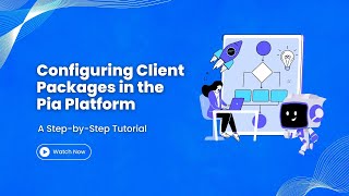 Configuring Client Packages in the Pia Platform
