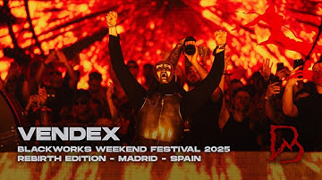 VENDEX @ BLACKWORKS WEEKEND FESTIVAL - REBIRTH EDITION
