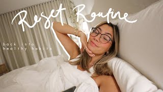 RESET ROUTINE! healthy habits, organization &amp; balance!!