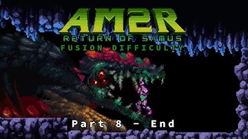 AM2R Fusion Difficulty - Part 8 (End)