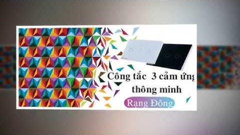 Trên tay công tắc cảm ứng thông minh Rạng Đông