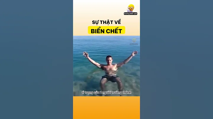 Sự thật về biển chết | Kiến thức thú vị có thể bạn chưa biết