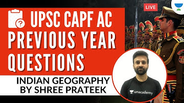 UPSC CAPF AC 2020 PYQs of Geography | Previous Year Questions for CAPF AC 2021 | Shree Prateek