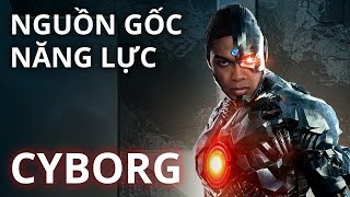 Cyborg - NGUỒN GỐC & SỨC MẠNH