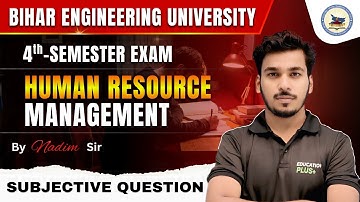 HUMAN RESOURCES | 4th-Semester Exam | Important Subjective Question | Bihar Engineering University