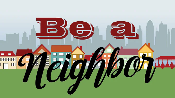 Be a Neighbor: An Unexpected Neighbor; July 17, 20...