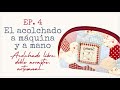 EP. 4: El Acolchado a Máquina y a Mano - Acolchado Libre, Doble Arrastre, Puntada Artesanal...